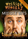 Cover: Writing Wrongly - The Middle Bits - Thomas Corfield