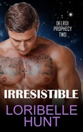 Cover: Irresistible (Delroi Prophecy, #2) - Loribelle Hunt
