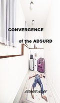 Cover: Convergence of the Absurd - richard allan