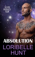 Cover: Absolution (Delroi Prophecy, #4) - Loribelle Hunt