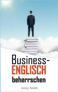 Cover: Business-Englisch beherrschen. - Business-Englisch beherrschen