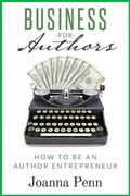 Cover: Business for Authors: How to be an Author Entrepreneur - The Creative Penn Limited