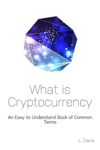 Enlarge image Cover: What is Cryptocurrency - L. Davis
