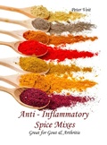 Cover: Anti - inflammatory Spice Mixes - Great for Gout & Arthritis - Peter Voit