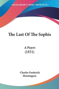 Abbildung von: The Last Of The Sophis - Kessinger Publishing Co
