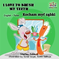 Abbildung von: I Love to Brush My Teeth Kocham myc zabki (English Polish Bilingual Collection) - English Polish Bilingual Collection