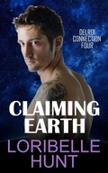 Cover: Claiming Earth (Delroi Connection, #4) - Loribelle Hunt