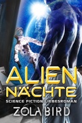Cover: Alien - N&auml;chte: Science Fiction Liebesroman (Scifi Alien Invasion Abduction Romance Deutsch, #1) - Scifi Alien Invasion Abduction Romance Deutsch