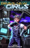 Cover: Brave New Girls: Tales of Girls and Gadgets - Brave New Girls