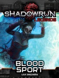 Cover: Shadowrun Legends: Blood Sport - Catalyst Game Labs