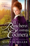 Cover: El Ranchero Contrata A Una Cocinera (TRILOG&Iacute;A DEL RANCHERO DE TEXAS) - TRILOG&Iacute;A DEL RANCHERO DE TEXAS
