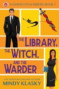 Cover: The Library, the Witch, and the Warder (Washington Warders (Magical Washington), #1) - Washington Warders (Magical Washington)
