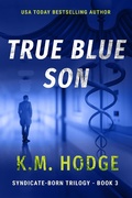 Cover: True Blue Son (The Syndicate-Born Trilogy, #3) - Evolved Publishing LLC