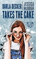 Cover: Darla Decker Takes the Cake (Darla Decker Diaries, #2) - Evolved Publishing LLC