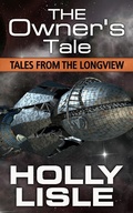Cover: The Owner's Tale (Tales from the Longview, #6) - Holly Lisle