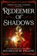 Cover: Redeemer of Shadows (Tribes of the Vampire, #1) - The Raven Books LLC