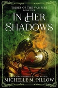 Cover: In Her Shadows: A Tribes of the Vampire Novella - The Raven Books LLC
