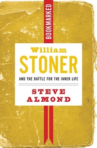 Abbildung von: William Stoner and the Battle for the Inner Life: Bookmarked - Ig Publishing