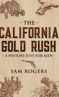Cover: The California Gold Rush - Golgotha Press