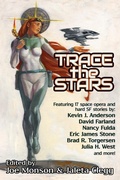 Cover: Trace the Stars (LTUE Benefit Anthologies, #1) - Hemelein Publications