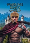 Cover: Warring Kings of Old - Page Publishing, Inc.