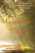 Cover: November Falls: A Collection of Community Based Short Stories - Zimbell House Publishing