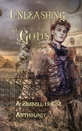 Cover: Unleashing the Gods - Zimbell House Publishing
