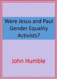 Abbildung von: Were Jesus and Paul Gender Equality Activists? - John Humble