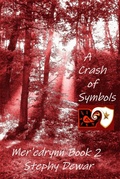 Cover: A Crash of Symbols (Mer'edrynn - A World in Danger, #2) - Stephy Dewar