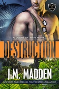 Cover: Destruction (The Dogs of War, #2) - J.M. Madden