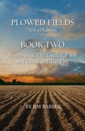 Cover: Plowed Fields Trilogy Edition Book Two - Jim Barber