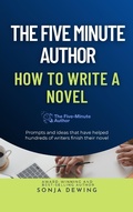 Cover: The 5 Minute Author: How to Write a Novel (The Five Minute Author, #1) - Sonja Dewing