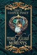Cover: Time Kissed Moments (Kiss Across Time, #2.5) - Stories Rule Press