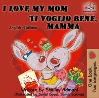 Abbildung von: I Love My Mom Ti voglio bene, mamma (English Italian Bilingual Collection) - KidKiddos Books Ltd.