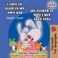 Abbildung von: I Love to Sleep in My Own Bed Jeg elsker at sove i min egen seng (English Danish Bilingual Collection) - English Danish Bilingual Collection