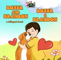 Abbildung von: Boxer and Brandon Boxer e Brandon (English Italian Bilingual Collection) - KidKiddos Books Ltd.