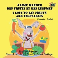 Abbildung von: J'aime manger des fruits et des legumes I Love to Eat Fruits and Vegetables (Bilingual French Kids Book) - French English Bilingual Collection