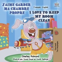 Abbildung von: J'aime garder ma chambre propre I Love to Keep My Room Clean (French English Bilingual Collection) - French English Bilingual Collection