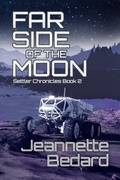 Cover: Far Side of the Moon (Settler's Chronicles, #2) - Jeannette Bedard