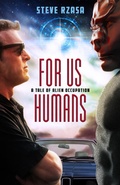 Cover: For Us Humans: A Tale of Alien Occupation - Enclave Publishing