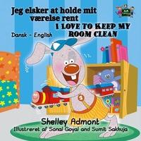 Abbildung von: Jeg elsker at holde mit værelse rent I Love to Keep My Room Clean (Danish English Bedtime Collection) - Danish English Bedtime Collection