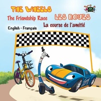 Abbildung von: The Wheels Les Roues The Friendship Race La course de l'amitié (English French Bilingual Collection) - English French Bilingual Collection