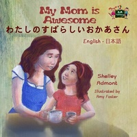 Abbildung von: My Mom is Awesome (Japanese Bilingual book) - English Japanese Bilingual Collection