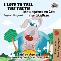 Abbildung von: I Love to Tell the Truth ¿¿¿ a¿¿se¿ ¿a ¿¿¿ t¿¿ a¿¿¿e¿a (Bilingual Greek Books for Kids) - English Greek Bilingual Collection