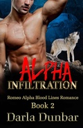 Cover: Alpha Infiltration (Romeo Alpha Blood Lines Romance Series, #2) - Revelry Publishing
