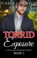Cover: Torrid Exposure - Book 2 (Torrid Exposure New Adult Romance Series, #2) - Torrid Exposure New Adult Romance Series