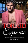 Cover: Torrid Exposure - Book 4 (Torrid Exposure New Adult Romance Series, #4) - Torrid Exposure New Adult Romance Series