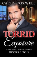 Cover: Torrid Exposure New Adult Romance Series - Books 1 to 5 - Torrid Exposure New Adult Romance Series