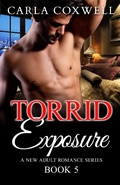 Cover: Torrid Exposure - Book 5 (Torrid Exposure New Adult Romance Series, #5) - Torrid Exposure New Adult Romance Series
