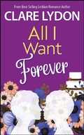 Cover: All I Want Forever (All I Want Series, #6) - All I Want Series